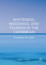 Whiteness, Weddings, and Tourism in the Caribbean