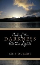 Out of the Darkness Into the Light!