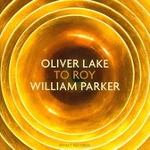 Oliver Lake & William Parker - To Roy (CD)