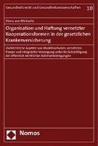 Organisation und Haftung vernetzter Kooperationsformen in der gesetzlichen Krankenversicherung