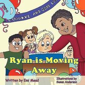 Ryan is Moving Away