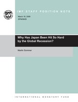 IMF Staff Position Notes 2009 - Why Has Japan Been Hit So Hard by the Global Recession?