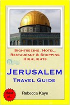 Jerusalem, Israel Travel Guide - Sightseeing, Hotel, Restaurant & Shopping Highlights (Illustrated)