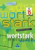 Wortstark. Werkstattheft 8. Erweiterte Ausgabe. Rechtschreibung 2006. Berlin, Brandenburg, Bremen, Hamburg, Hessen, Mecklenburg-Vorpommern, Niedersachsen, Nordrhein-Westfalen, Rhei