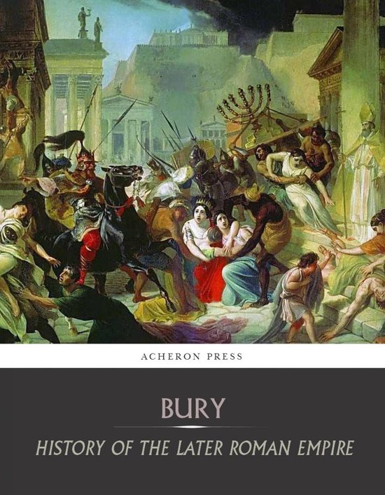History of the Later Roman Empire: From the Death of Theodos ... - cover