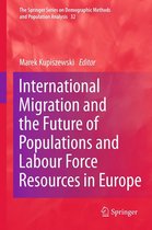 The Springer Series on Demographic Methods and Population Analysis 32 - International Migration and the Future of Populations and Labour in Europe
