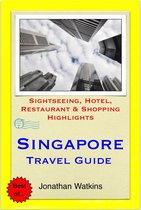 Singapore Travel Guide - Sightseeing, Hotel, Restaurant & Shopping Highlights (Illustrated)