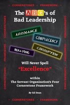 The ABC's of Bad Leadership Will Never Spell  Excellence