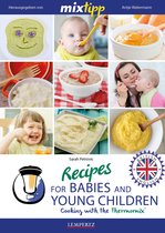 Kochen mit dem Thermomix - MIXtipp Recipes for Babies and Young Children (british english)