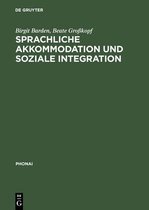Phonai- Sprachliche Akkommodation und soziale Integration