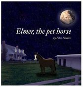 Elmer, The Pet Horse