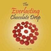 The Everlasting Chocolate Drop