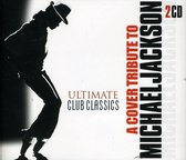 Ultimate Club Classics - A Cover Tribute To: Michael Jackson