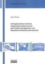 Verfügbarkeitsorientierte Organisationsplanung für das Flottenmanagement von Eisenbahnverkehrsunternehmen