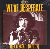 D.I.Y.: We're Desperate: The L.A. Scene (1976-79)