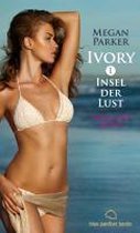 Ivory 1 - Insel der Lust | Erotischer Roman