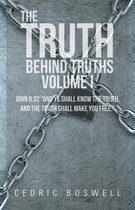 The Truth Behind Truths Volume I