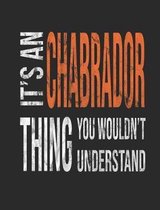 It's a Chabrador Thing You Wouldn't Understand