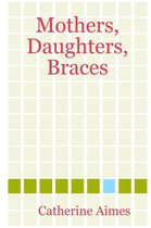 Mothers, Daughters, Braces