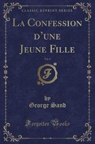 La Confession d'Une Jeune Fille, Vol. 2 (Classic Reprint)