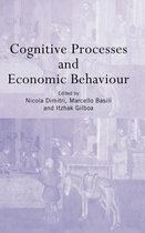 Cognitive Processes and Economic Behavior