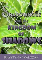 Shadownose and the Kingdom of Shadows