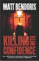 Killing with Confidence