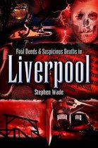 Foul Deeds and Suspicious Deaths in Liverpool