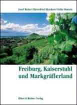 Freiburg, Kaiserstuhl und Markgräflerland. Eine Bildreise