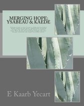 Merging Hope: Ysabeau & Kaede