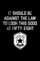 It Should Be Against The Law fifty eight