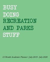 Busy Doing Recreation And Parks Stuff