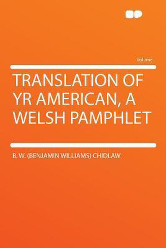 Translation of Yr American, a Welsh Pamphlet, B. W. (Benjamin Williams