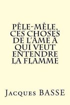P le-M le, Ces Choses de l' me Qui Veut Entendre La Flamme