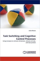 Task Switching and Cognitive Control Processes