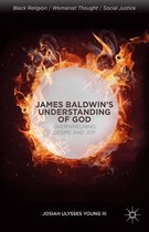 Black Religion/Womanist Thought/Social Justice -  James Baldwin’s Understanding of God