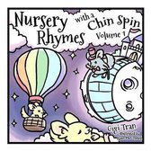 Nursery Rhymes with a Chin Spin