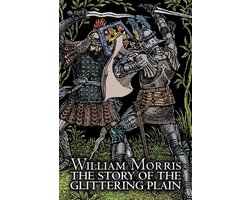 The Story of the Glittering Plain by Wiliam Morris, Fiction, Classics, Fantasy, Fairy Tales, Folk Tales, Legends & Mythology