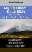 Parallel Bible Halseth English 1645 - English Chinese Dutch Bible - The Gospels III - Matthew, Mark, Luke & John