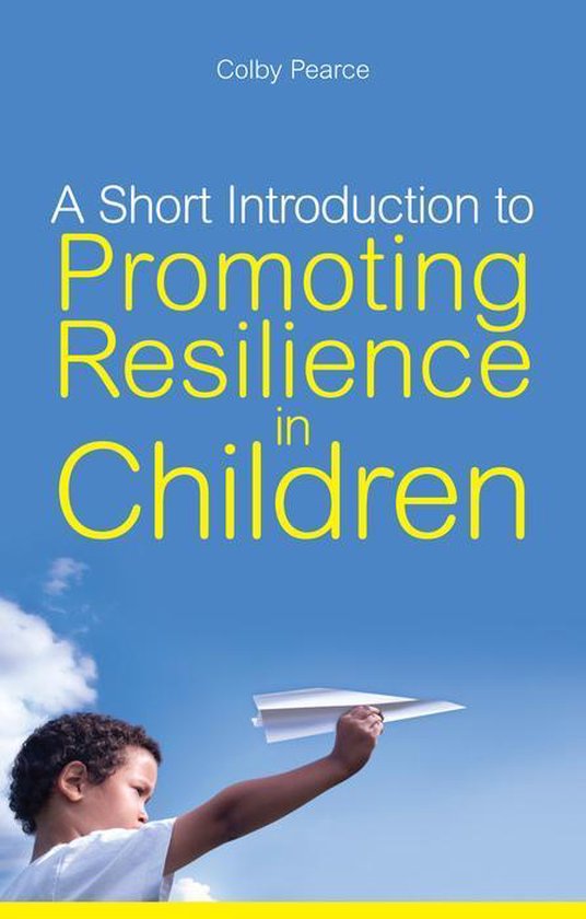 A Short Introduction to Promoting Resilience in Children - cover