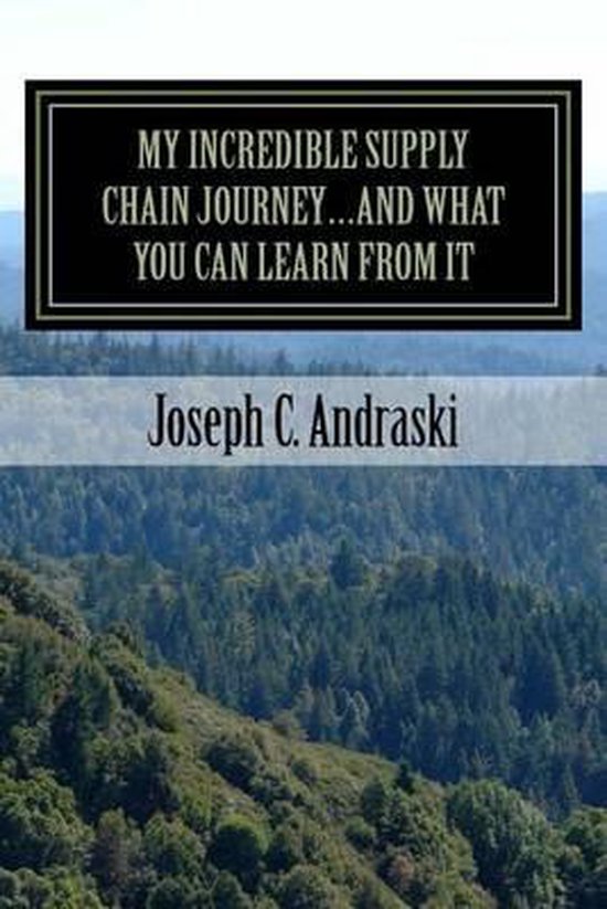 My Incredible Supply Chain Journey...And What You Can Learn  ... - cover