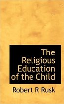 The Religious Education of the Child