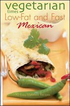 Vegetarian Times Low-Fat And Fast Mexican