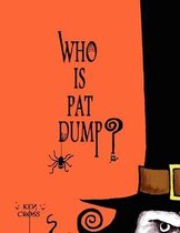 Who Is Pat Dump?