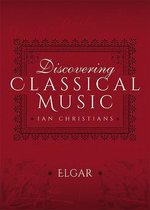Discovering Classical Music - Discovering Classical Music: Elgar