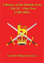 A History of the British Army 5 - A History Of The British Army – Vol. IV – Part Two (1789-1801)