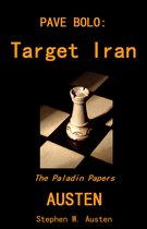 The Paladin Papers 3 - Pave Bolo: Target Iran