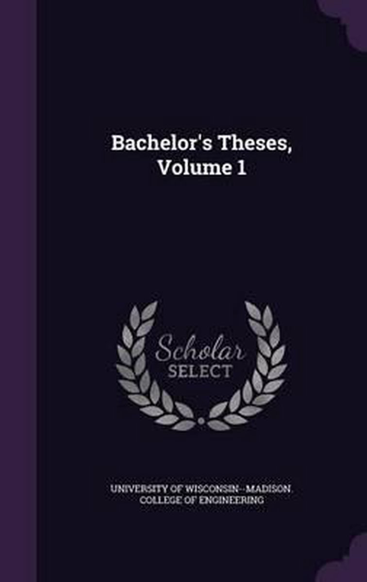 Bachelor's Theses, Volume 1 van