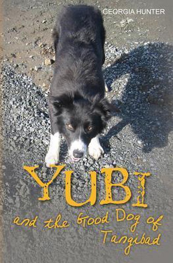 Boekcover met een bordercollie, genaamd Yubi, die naar de camera kijkt. Tekst: "YUBI and the Good Dog of Tangibad".
