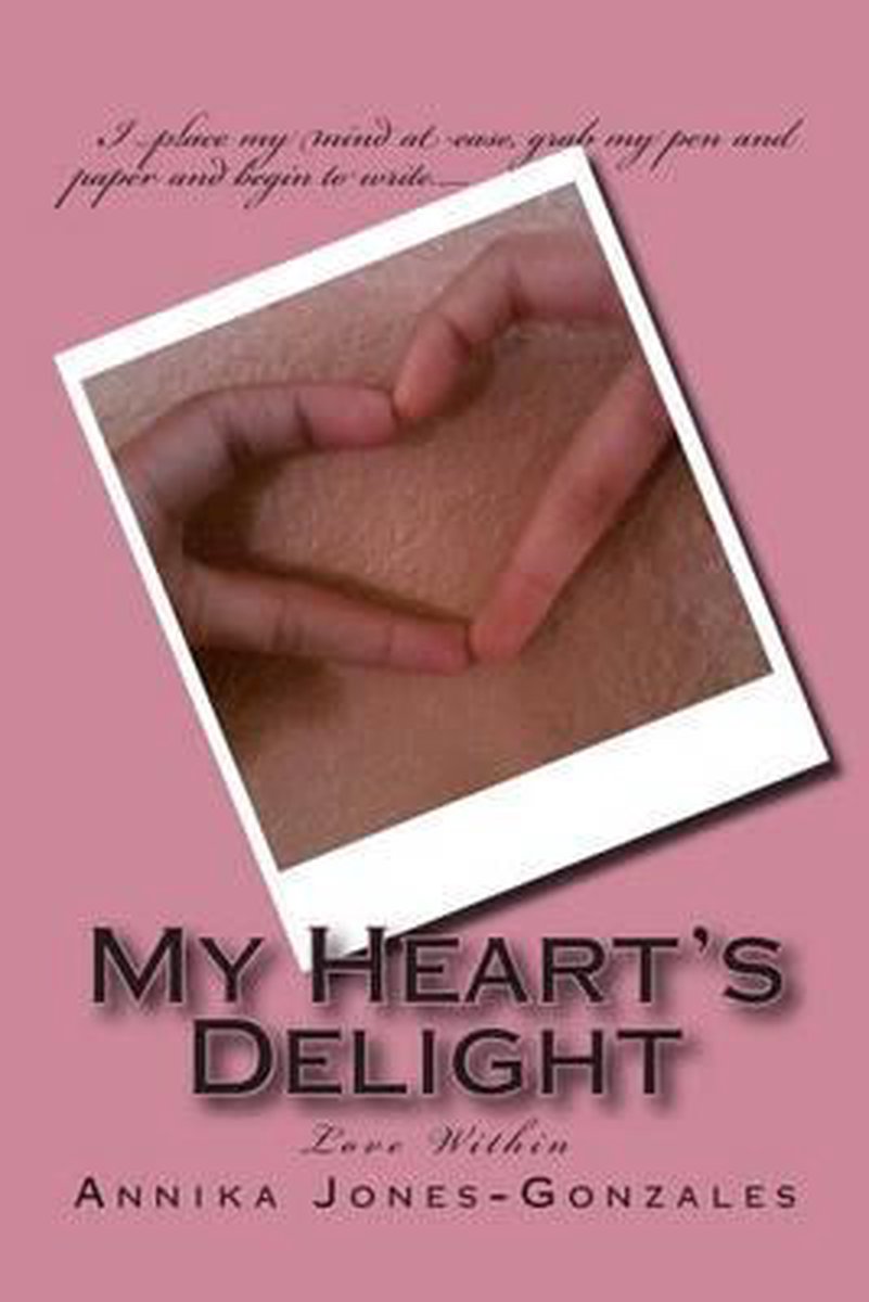 My Heart's Delight van Annika Jonesgonzales
